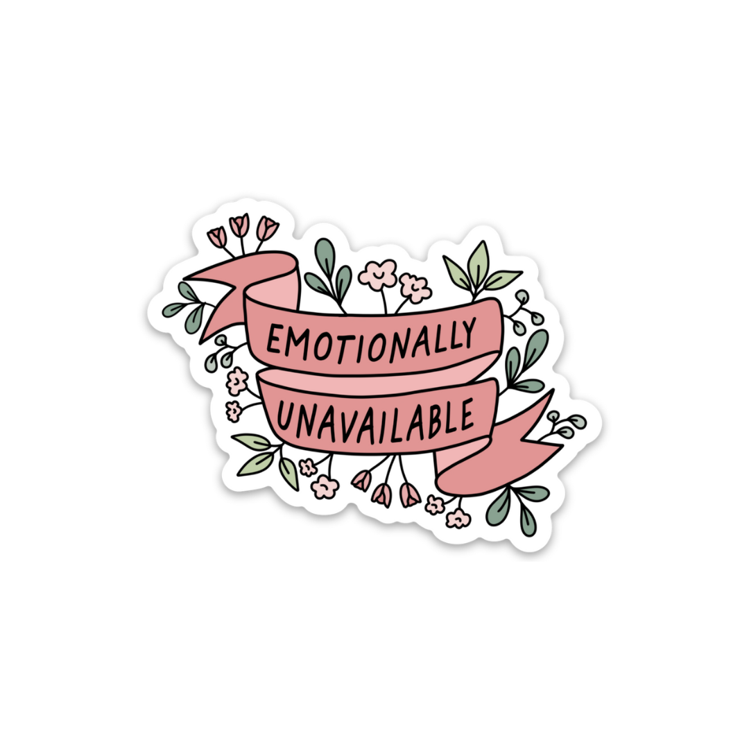 "Emotionally Unavailable" Weatherproof Sticker