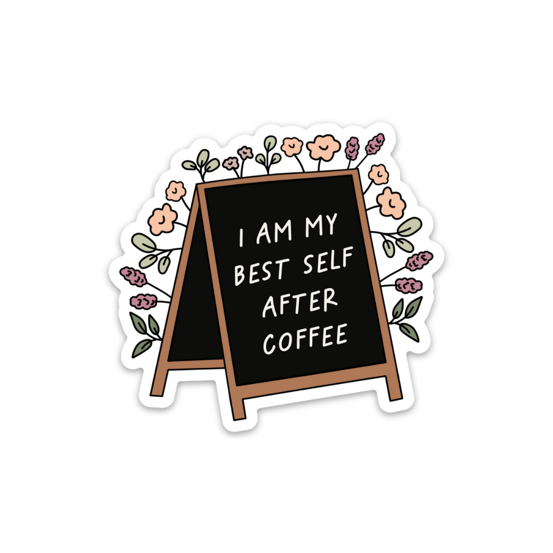 "I am my Best Self After Coffee" Weatherproof Sticker