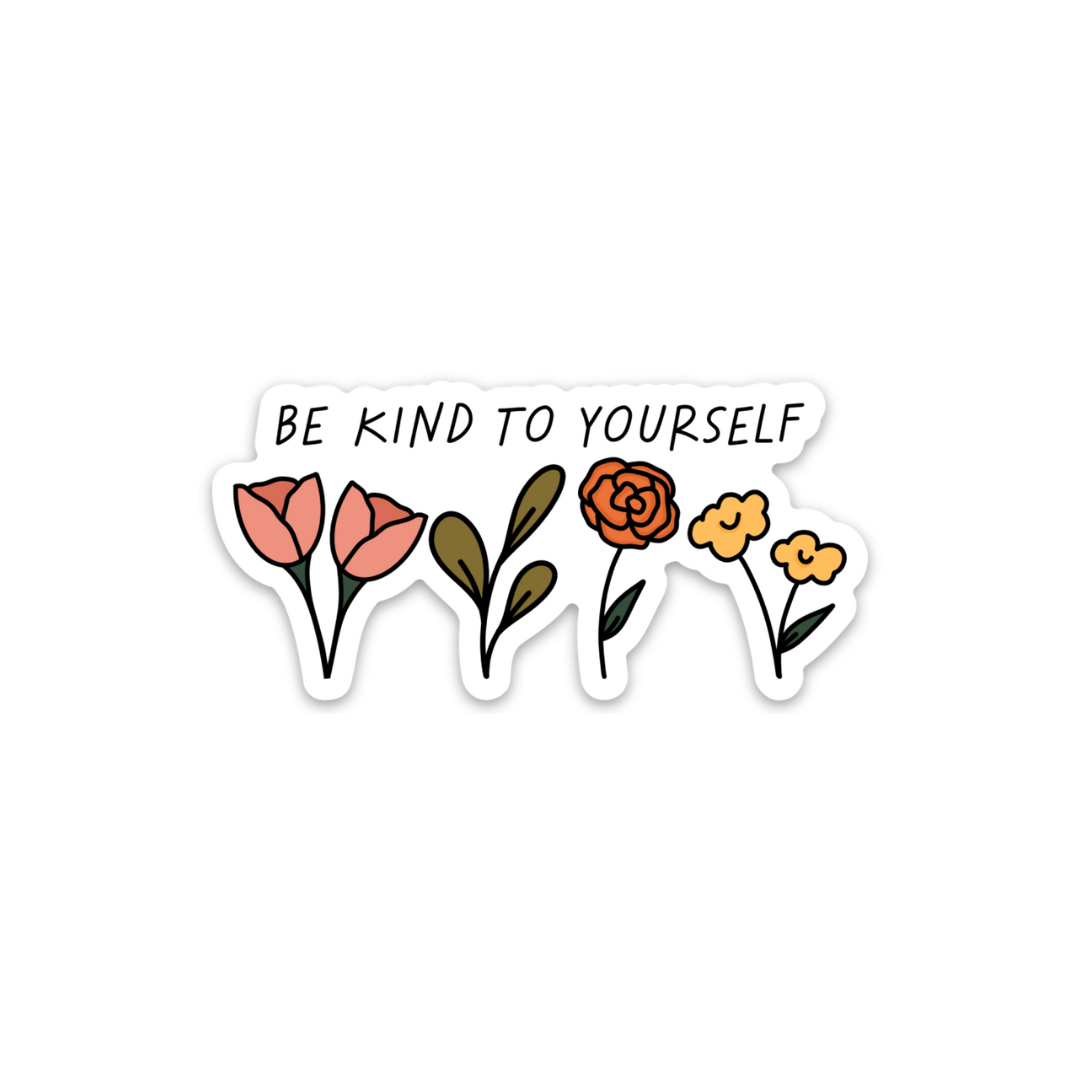 "Be Kind to Yourself" Weatherproof Sticker