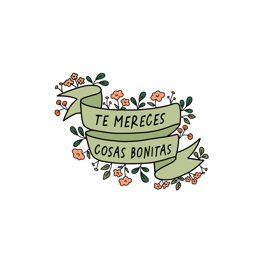 "Te Mereces Cosas Bonitas" Weatherproof Sticker