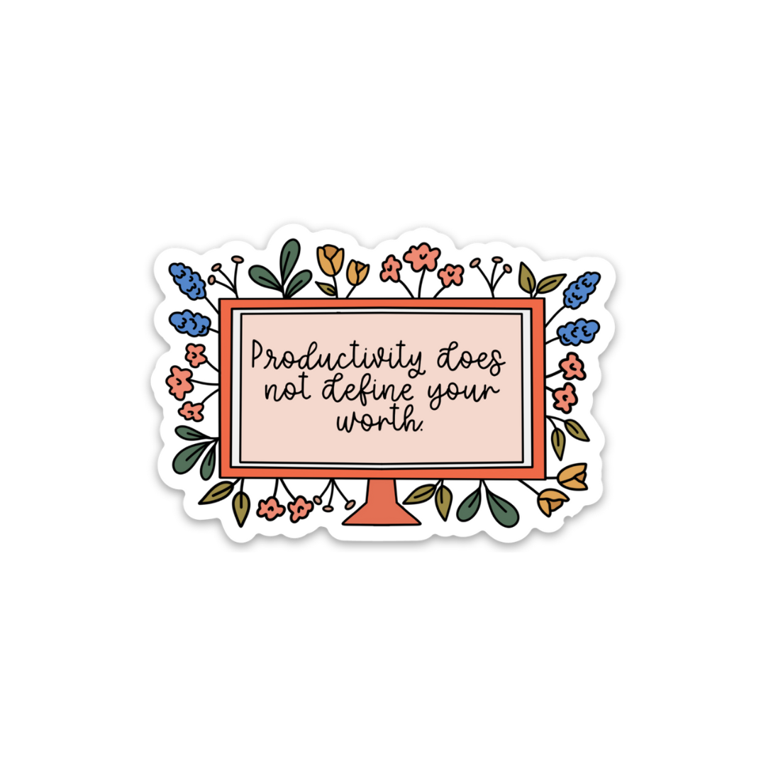 "Productivity Does Not Define Your Worth" Weatherproof Sticker